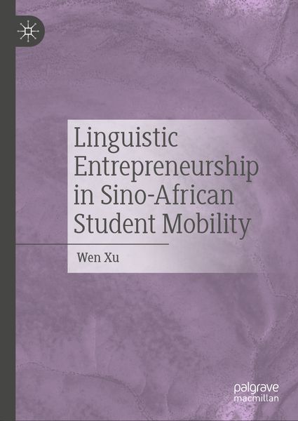 Produktbild: Linguistic Entrepreneurship in Sino-African Student Mobility