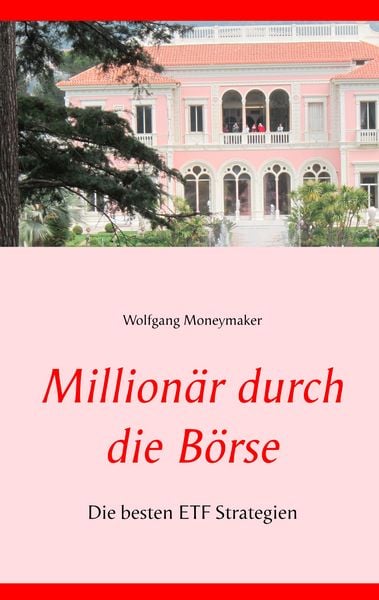 Millionär durch die Börse, Taschenbuch von Wolfgang Moneymaker, BoD – Books on Demand, 9783735787484