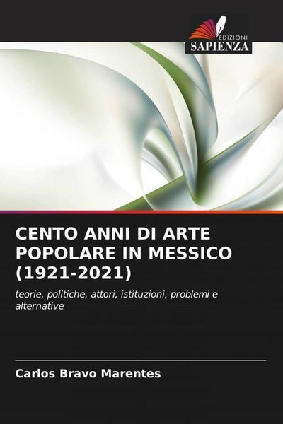 Produktbild: Cento Anni Di Arte Popolare in Messico (1921-2021)