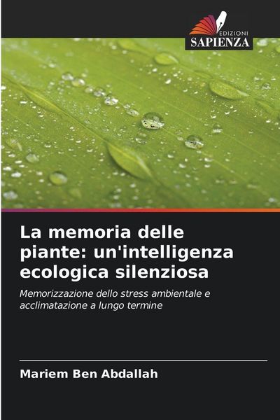 Produktbild: La memoria delle piante: un'intelligenza ecologica silenziosa