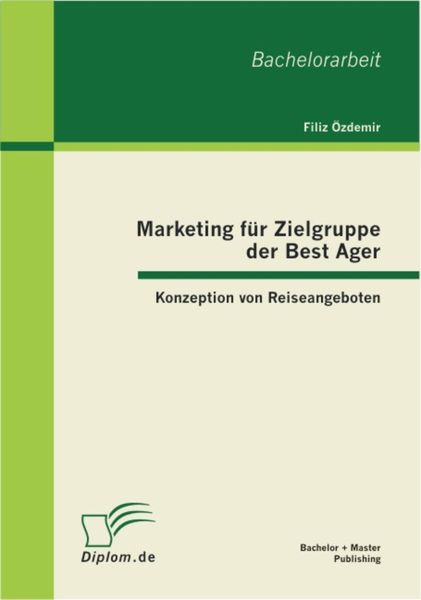Produktbild: Marketing f&uuml;r Zielgruppe der Best Ager: Konzeption von Reiseangeboten