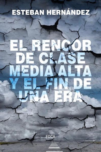 Produktbild: El rencor de clase media alta y el fin de una era