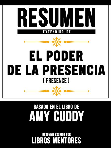 Produktbild: Resumen Extendido De El Poder De La Presencia (Presence) - Basado En El Libro De Amy Cuddy