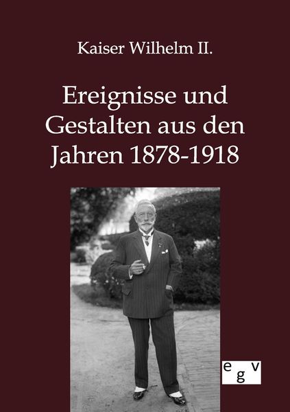 Produktbild: Ereignisse und Gestalten aus den Jahren 1878-1918