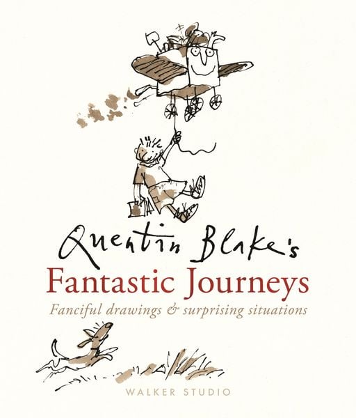 Produktbild: Blake, Q: Quentin Blake's Fantastic Journeys: Fanciful Drawi