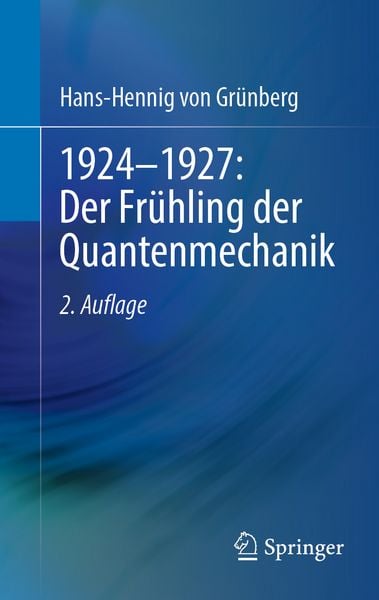 Produktbild: 1924&ndash;1927: Der Fr&uuml;hling der Quantenmechanik