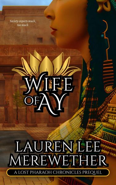 Produktbild: Wife of Ay (The Lost Pharaoh Chronicles Prequel Collection, #2)