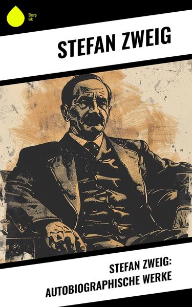 Produktbild: Stefan Zweig: Autobiographische Werke