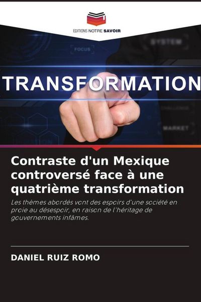 Produktbild: Contraste d'un Mexique controvers&eacute; face &agrave; une quatri&egrave;me transformation