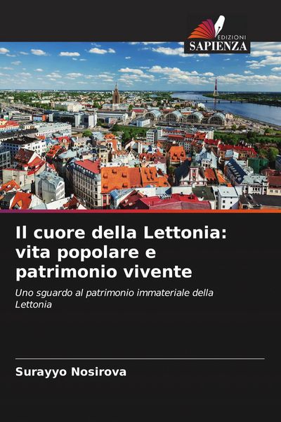 Produktbild: Il cuore della Lettonia: vita popolare e patrimonio vivente