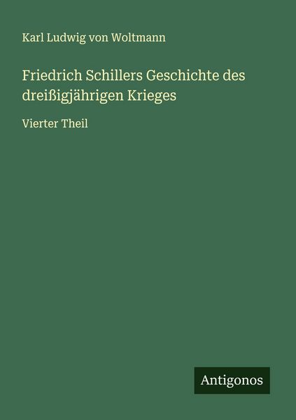 Produktbild: Friedrich Schillers Geschichte des drei&szlig;igj&auml;hrigen Krieges