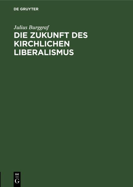 Produktbild: Die Zukunft des kirchlichen Liberalismus