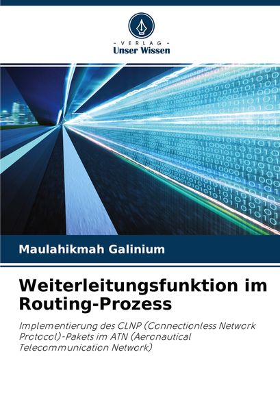 Weiterleitungsfunktion im Routing-Prozess, Taschenbuch von Maulahikmah Galinium, Verlag Unser Wissen, 9786203387322