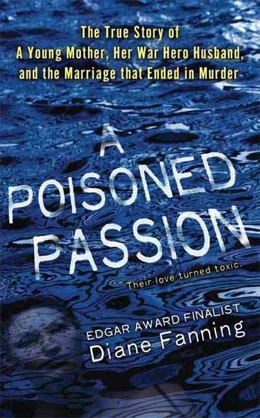 Produktbild: A Poisoned Passion: A Young Mother, Her War Hero Husband, and the Marriage That Ended in Murder
