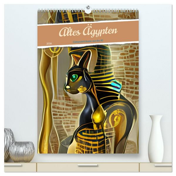 Produktbild: Altes &Auml;gypten - Computertr&auml;ume aus der KI (hochwertiger Premium Wandkalender 2026 DIN A2 hoch), Kunstdruck in Hochglanz