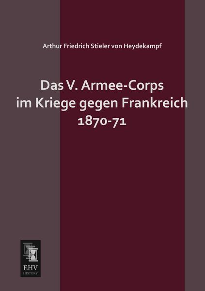 Produktbild: Das V. Armee-Corps im Kriege gegen Frankreich 1870-71