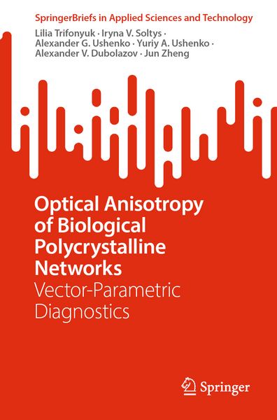 Produktbild: Optical Anisotropy of Biological Polycrystalline Networks