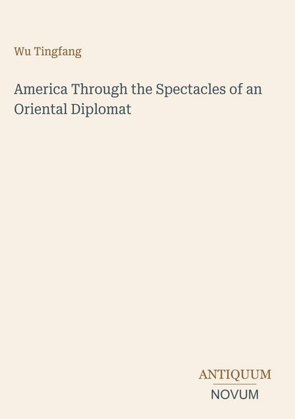 Produktbild: America Through the Spectacles of an Oriental Diplomat