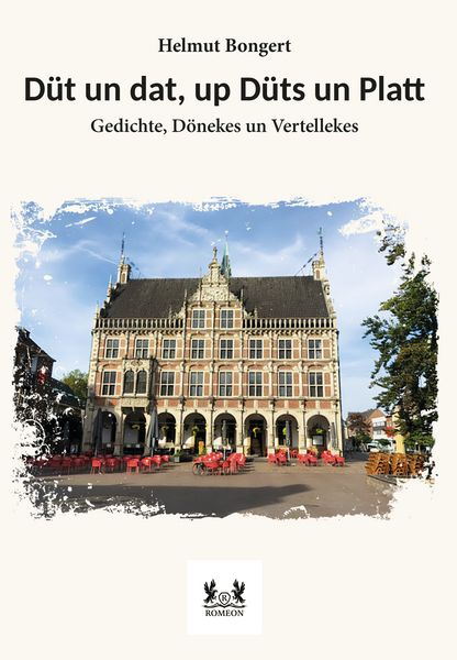 Düt un dat, up Düts un Platt, Taschenbuch von Helmut Bongert, Romeon-Verlag, 978-3-96229-533-2