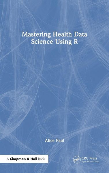Produktbild: Mastering Health Data Science Using R