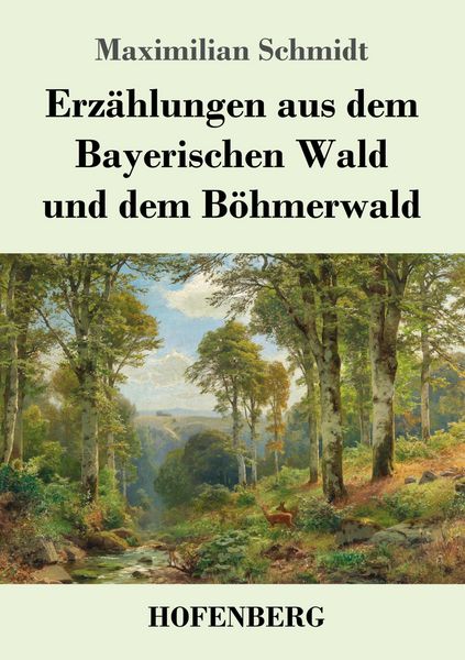 Produktbild: Erz&auml;hlungen aus dem Bayerischen Wald und dem B&ouml;hmerwald