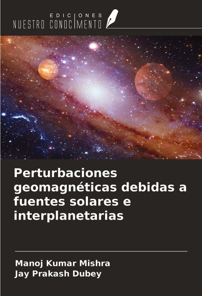 Produktbild: Perturbaciones geomagn&eacute;ticas debidas a fuentes solares e interplanetarias