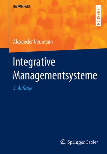 Integrative Managementsysteme, Taschenbuch von Alexander Neumann, Springer Berlin, 9783662479186