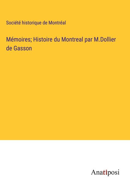 Produktbild: M&eacute;moires; Histoire du Montreal par M.Dollier de Gasson