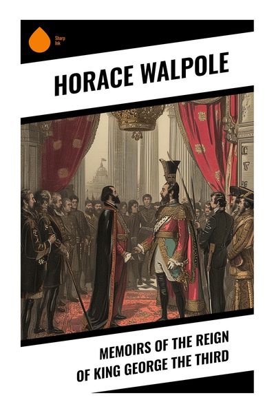 Produktbild: Memoirs of the Reign of King George the Third
