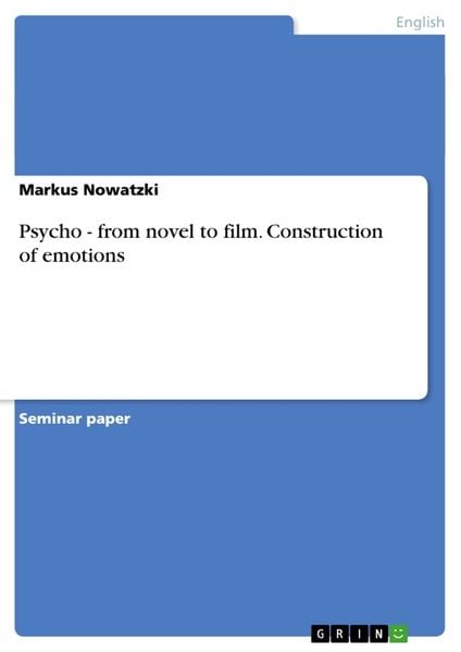 Psycho - from novel to film. Construction of emotions, Taschenbuch von Markus Nowatzki, GRIN, 9783638758253