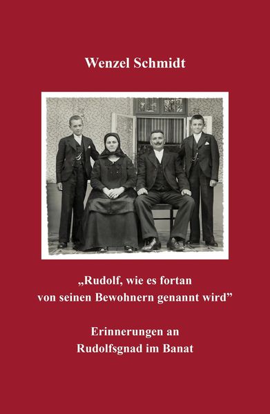 Produktbild: "Rudolf, wie es fortan von seinen Bewohnern genannt wird" - Erinnerungen an Rudolfsgnad im Banat