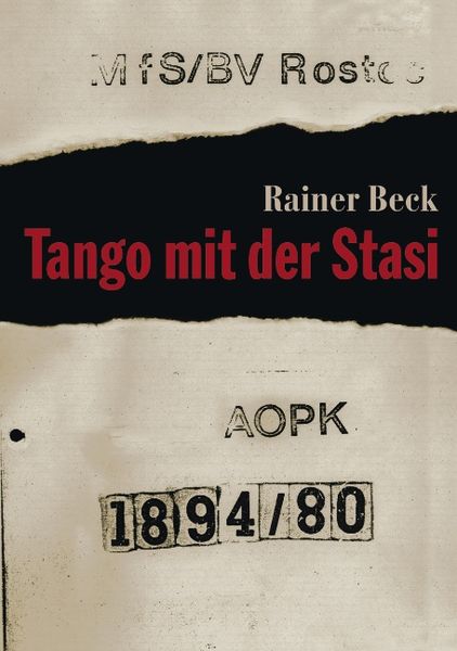 Tango mit der Stasi, Paperback von Rainer Beck, BoD – Books on Demand, 9783833413438