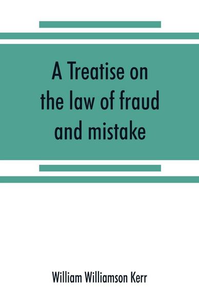 Produktbild: A treatise on the law of fraud and mistake