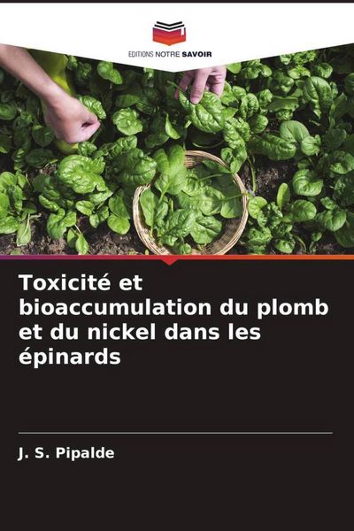 Produktbild: Toxicit&eacute; et bioaccumulation du plomb et du nickel dans les &eacute;pinards