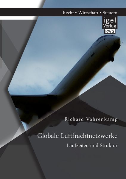 Produktbild: Globale Luftfrachtnetzwerke - Laufzeiten und Struktur