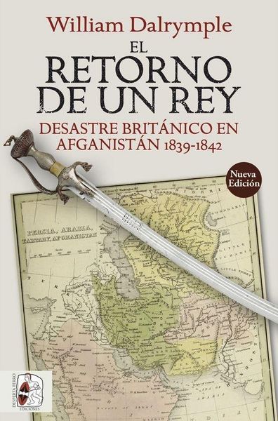 Produktbild: El retorno de un rey : desastre brit&aacute;nico en Afganist&aacute;n 1839-1842