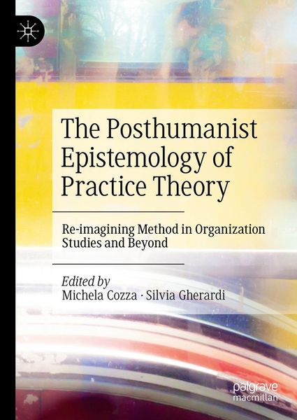 Produktbild: The Posthumanist Epistemology of Practice Theory