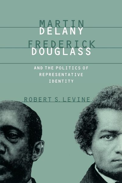 Produktbild: Martin Delany, Frederick Douglass, and the Politics of Representative Identity