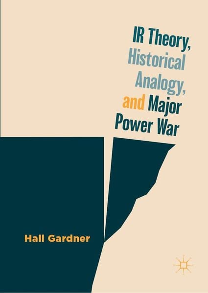 Produktbild: IR Theory, Historical Analogy, and Major Power War