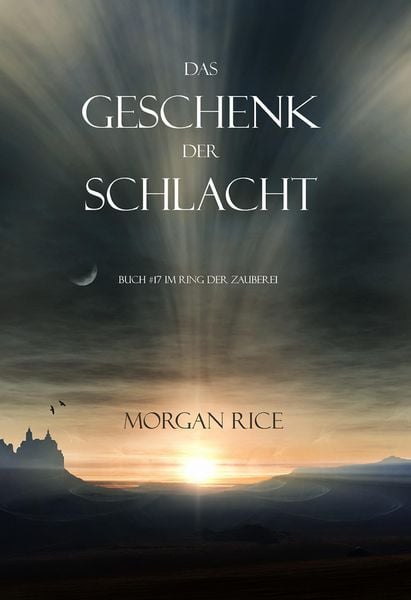 Produktbild: Das Geschenk der Schlacht (Der Ring der Zauberei - Band 17)