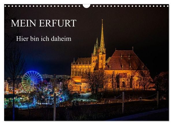 Produktbild: Mein Erfurt - Hier bin ch zu Hause (Wandkalender 2027 DIN A3 quer), CALVENDO Monatskalender