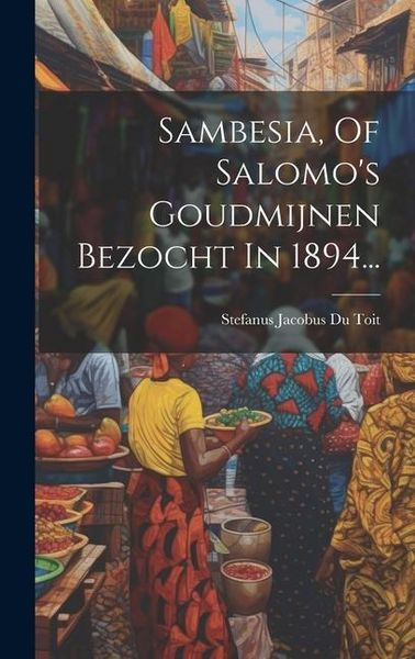 Produktbild: Sambesia, Of Salomo's Goudmijnen Bezocht In 1894...