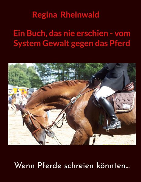 Produktbild: Ein Buch, das nie erschien - vom System Gewalt gegen das Pferd