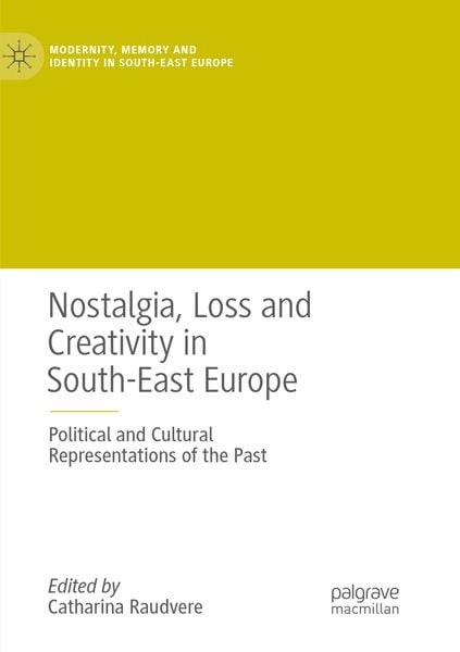 Produktbild: Nostalgia, Loss and Creativity in South-East Europe