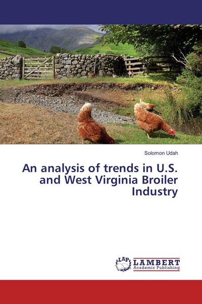 Produktbild: An analysis of trends in U.S. and West Virginia Broiler Industry
