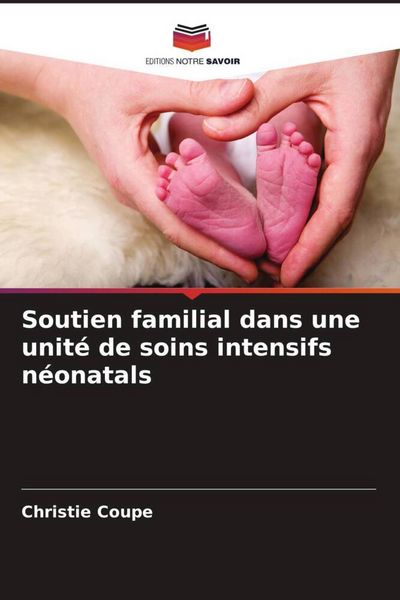 Produktbild: Soutien familial dans une unit&eacute; de soins intensifs n&eacute;onatals