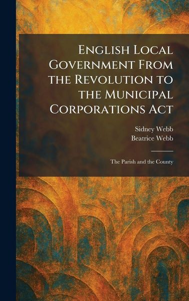 Produktbild: English Local Government From the Revolution to the Municipal Corporations Act