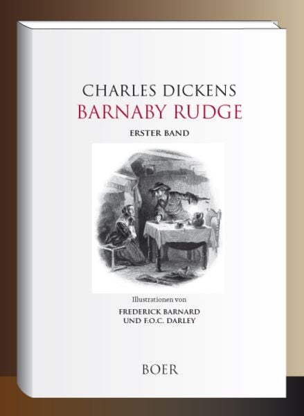 Barnaby Rudge, Band 1, Gebundene Ausgabe von Charles Dickens, Boer Verlag, 9783966622493