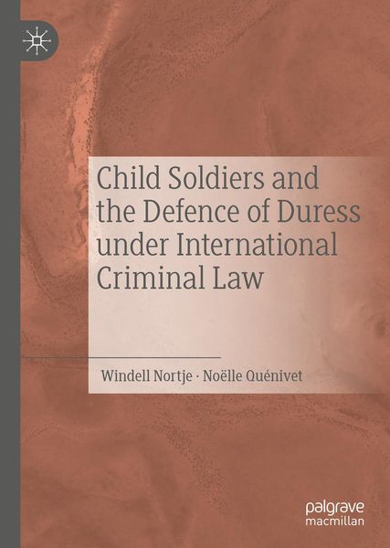 Produktbild: Child Soldiers and the Defence of Duress under International Criminal Law