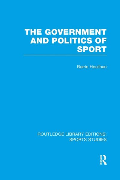 Produktbild: The Government and Politics of Sport (RLE Sports Studies)
